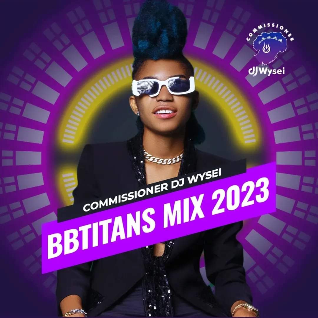 Dj Wysei 2023 Big Brother Titans Mixtape LoadNaija